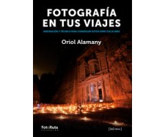 FOTOGRAFÍA EN TUS VIAJES. INSPIRACIÓN Y TÉCNICA PARA CONSEGUIR FOTOS ESPECTACULARES 2