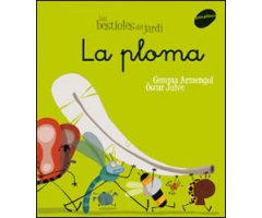 LES BESTIOLES DEL JARDÍ. LA PLOMA 2