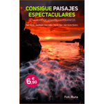 CONSIGUE PAISAJES ESPECTACULARES. DE LA MANO DE GRANDES FOTÓGRAFOS