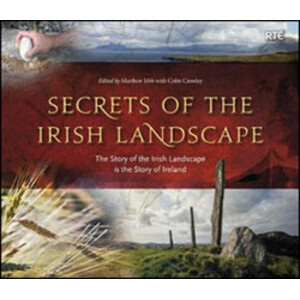 SECRETS OF THE IRISH LANDSCAPE