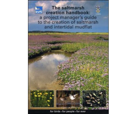 THE SALTMARSH CREATION HANDBOOK. A PROJECT MANAGER'S GUIDE TO THE CREATION OF SALTMARSH AND INTERTIDAL MUDFLAT