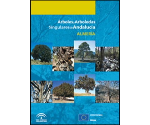 ÁRBOLES Y ARBOLEDAS SINGULARES DE ANDALUCÍA. ALMERÍA