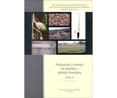 PRODUCCIÓN Y MANEJO DE SEMILLAS Y PLANTAS FORESTALES. TOMO II 2
