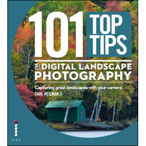 101 TOP TIPS FOR DIGITAL LANDSCAPE PHOTOGRAPHY