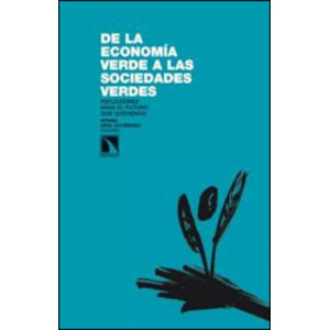 DE LA ECONOMÍA VERDE A LAS SOCIEDADES VERDES. REFLEXIONES PARA EL FUTURO QUE QUEREMOS