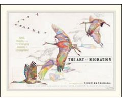 THE ART OF MIGRATION . BIRDS, INSECTS AND THE CHANGING SEASONS IN CHICAGOLAND