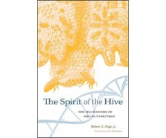 THE SPIRIT OF THE HIVE. THE MECHANISMS OF SOCIAL EVOLUTION