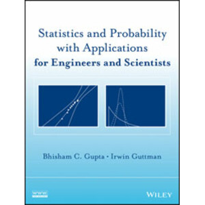 STATISTICS AND PROBABILITY WITH APPLICATIONS FOR ENGINEERS AND SCIENTISTS