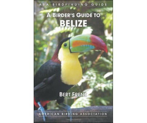 A BIRDER'S GUIDE TO BELIZE