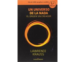 UN UNIVERSO DE LA NADA. EL ORIGEN SIN CREADOR  