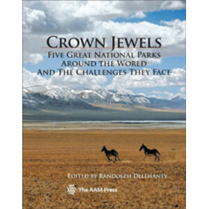 CROWN JEWELS. FIVE GREAT NATIONAL PARKS AROUND THE WORLD AND THE CHALLENGES THEY FACE