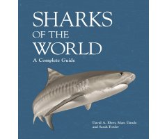 SHARKS OF THE WORLD. A COMPLETE GUIDE
