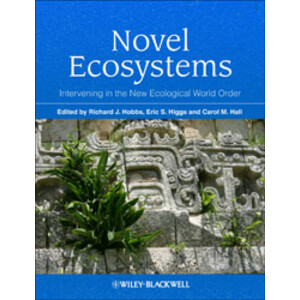 NOVEL ECOSYSTEMS. INTERVENING IN THE NEW ECOLOGICAL WORLD ORDER