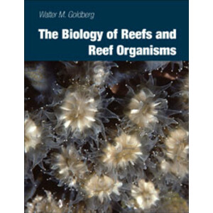 THE BIOLOGY OF REEFS AND REEF ORGANISMS