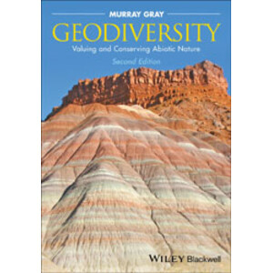 GEODIVERSITY. VALUING AND CONSERVING ABIOTIC NATURE