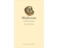 MUSHROOM. A GLOBAL HISTORY