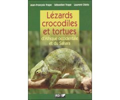 LÉZARDS, CROCODILES ET TORTUES D'AFRIQUE OCCIDENTALE ET DU SAHARA 2