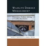 WILDLIFE DAMAGE MANAGEMENT. PREVENTION, PROBLEM SOLVING, AND CONFLICT RESOLUTION
