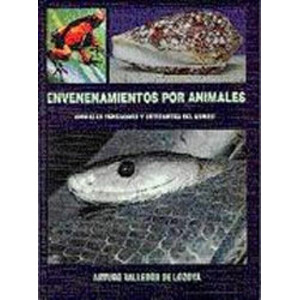 ENVENENAMIENTOS POR ANIMALES: ANIMALES VENENOSOS Y URTICANTES DEL MUNDO
