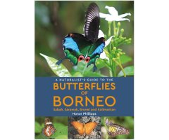A NATURALIST'S GUIDE TO THE BUTTERFLIES OF BORNEO SABAH, SARAWAK, BRUNEI AND KALIMATAN