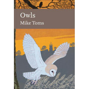 THE NEW NATURALIST LIBRARY. OWLS. A NATURAL HISTORY OF THE BRITISH AND IRISH SPECIES