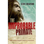 THE IMPROBABLE PRIMATE. HOW WATER SHAPED HUMAN EVOLUTION