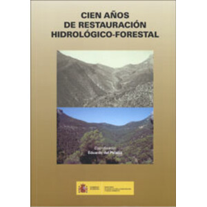 CIEN AÑOS DE RESTAURACIÓN HIDROLÓGICO-FORESTAL