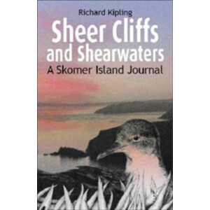 SHEER CLIFFS AND SHEARWATERS. A SKOMER ISLAND JOURNAL