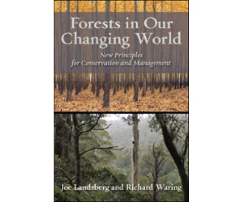 FORESTS IN OUR CHANGING WORLD. NEW PRINCIPLES FOR CONSERVATION AND MANAGEMENT