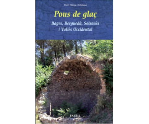 POUS DE GLAÇ. BAGES, BERGUEDÀ, SOLSONÈS I VALLES OCCIDENTAL