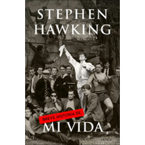 STEPHEN HAWKING. BREVE HISTORIA DE MI VIDA