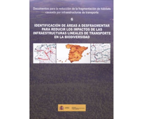 IDENTIFICACIÓN DE ÁREAS A DESFRAGMENTAR PARA REDUCIR LOS IMPACTOS DE LAS INFRAESTRUCTURAS...