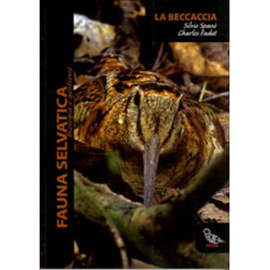 LA BECCACCIA. FAUNA SELVATICA. BIOLOGIA E GESTIONE