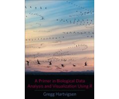 A PRIMER IN BIOLOGICAL DATA ANALYSIS AND VISUALIZATION UNSING R 