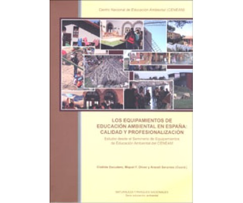 LOS EQUIPAMIENTOS DE EDUCACIÓN AMBIENTAL EN ESPAÑA: CALIDAD Y PROFESIONALIZACIÓN