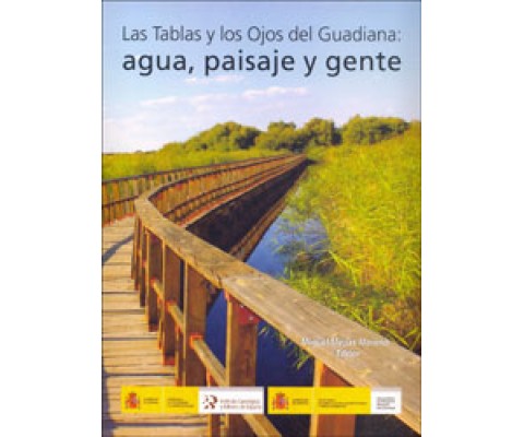 LAS TABLAS Y LOS OJOS DEL GUADIANA. AGUA, PAISAJE Y GENTE