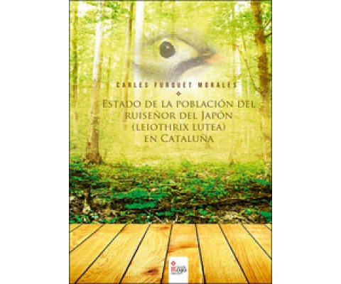ESTADO DE LA POBLACION DEL RUISEÑOR DEL JAPÓN (LEIOTHRIX LUTEA) EN CATALUÑA