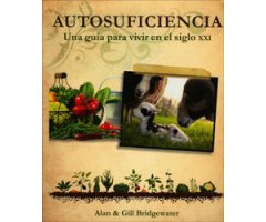 AUTOSUFICIENCIA. UNA GUIA PARA VIVIR EN EL SIGLO XXI 2