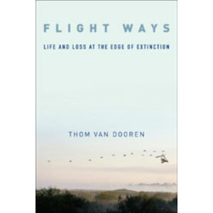 FLIGHT WAYS. LIFE AND LOSS AT THE EDGE OF EXTINCTION