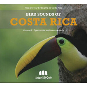 BIRD SOUNDS OF COSTA RICA. VOLUME 1. SPECTACULAR AND COMMON BIRDS
