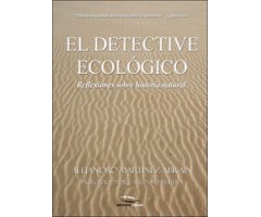 EL DETECTIVE ECOLÓGICO. REFLEXIONES SOBRE HISTORIA NATURAL 2