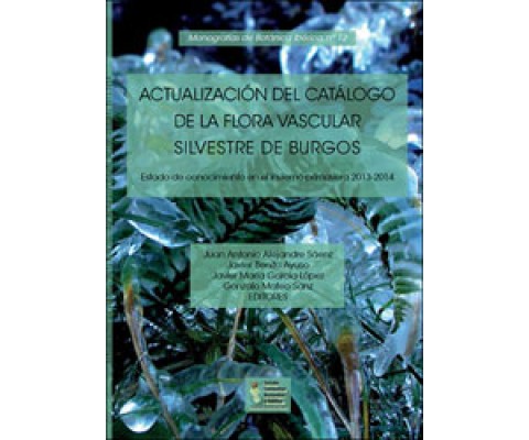 ACTUALIZACIÓN DEL CATÁLOGO DE LA FLORA VASCULAR SILVESTRE DE BURGOS. ESTADO DE CONOCIMIENTO EN EL INVIERNO-PRIMAVERA 2013-2014
