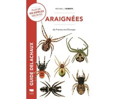 GUIDE DELACHAUX. ARAIGNÉES DE FRANCE ET D\'EUROPE                                                                                                     