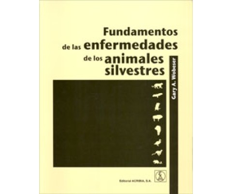 FUNDAMENTOS DE LAS ENFERMEDADES DE LOS ANIMALES SILVESTRES

FUNDAMENTOS DE ENFERMEDADES DE LOS ANIMALES SILVESTRES