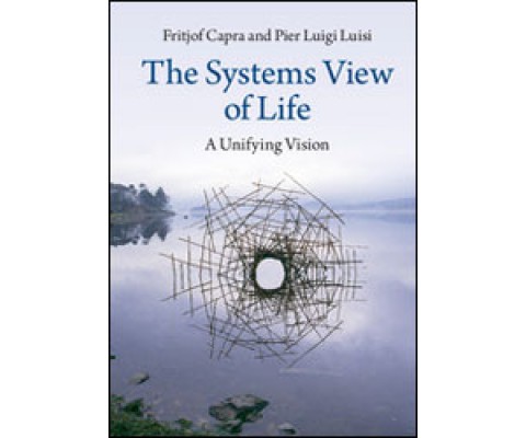 THE SYSTEMS VIEW OF LIFE: A UNIFYING VISION