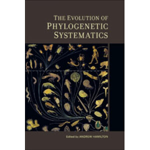 THE EVOLUTION OF PHYLOGENETIC SYSTEMATICS