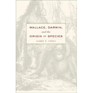 WALLACE, DARWIN AND THE ORIGIN OF SPECIES