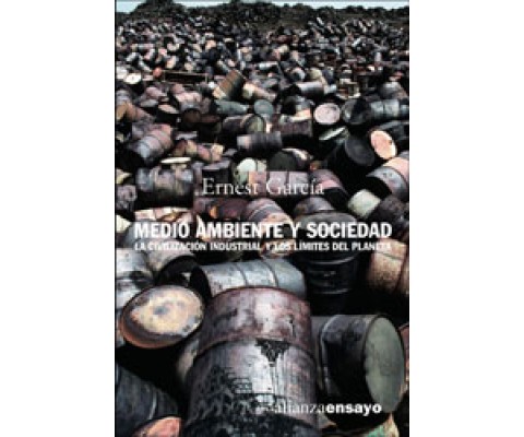 MEDIO AMBIENTE Y SOCIEDAD: LA CIVILIZACIÓN INDUSTRIAL Y LOS LÍMITES DEL PLANETA