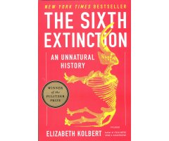 THE SIXTH EXTINCTION: AN UNNATURAL HISTORY