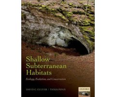 SHALLOW SUBTERRANEAN HABITATS. ECOLOGY, EVOLUTION, AND CONSERVATION